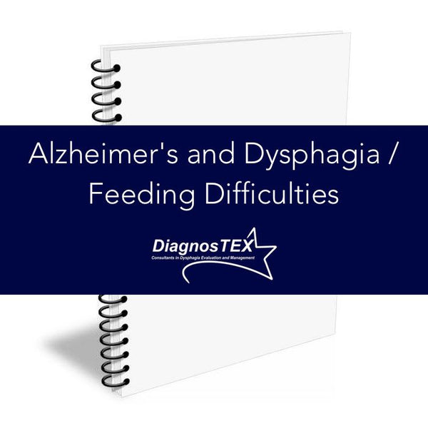 Alzheimer's and Dysphagia / Feeding Difficulties