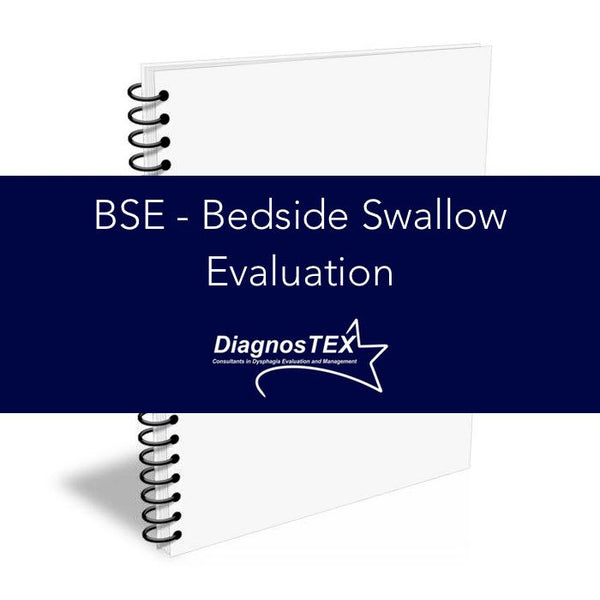 BSE - Bedside Swallow Evaluation